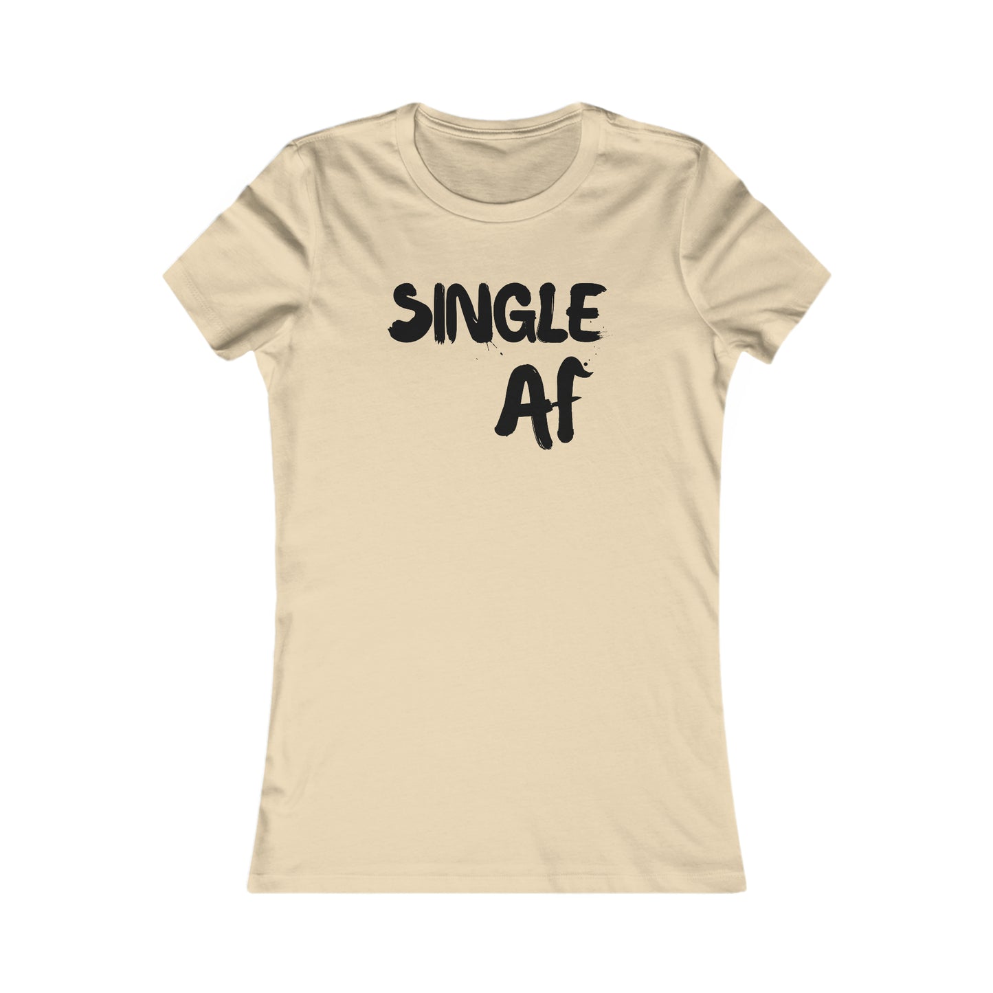 Single AF - Women's Favorite Tee