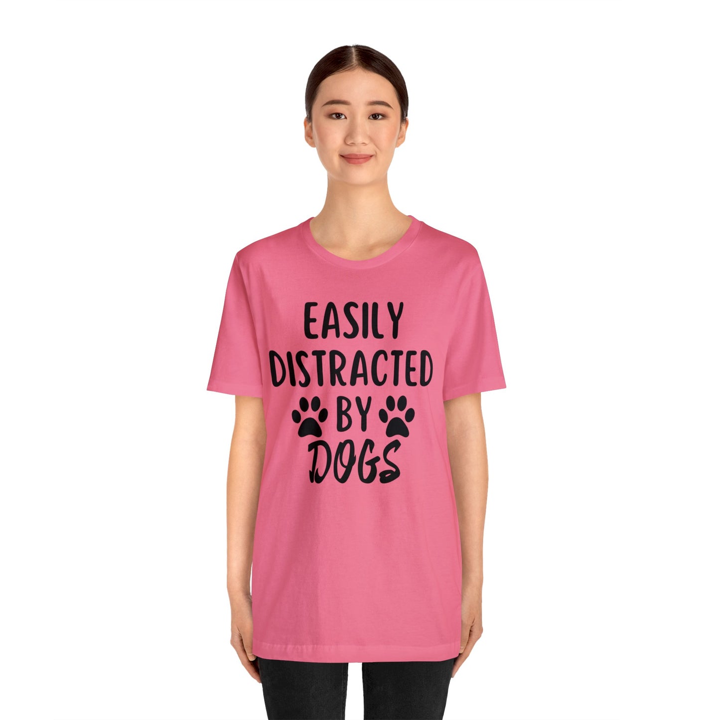 Easily Distracted By Dogs - Unisex Jersey Short Sleeve Tee