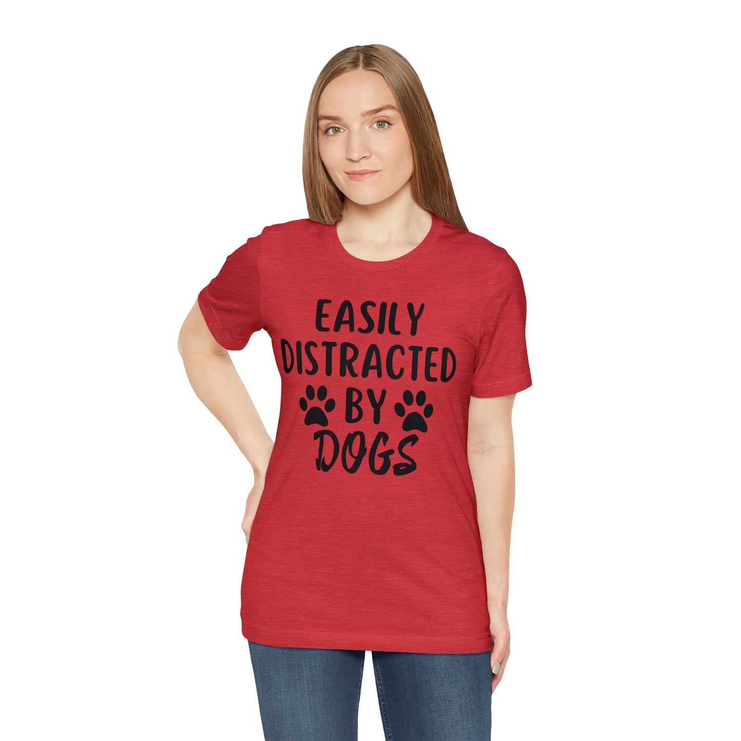 Easily Distracted By Dogs - Unisex Jersey Short Sleeve Tee