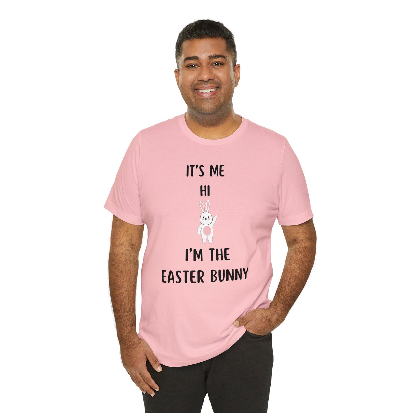 It’s Me, Hi I’m The Easter Bunny - Unisex Jersey Short Sleeve Tee