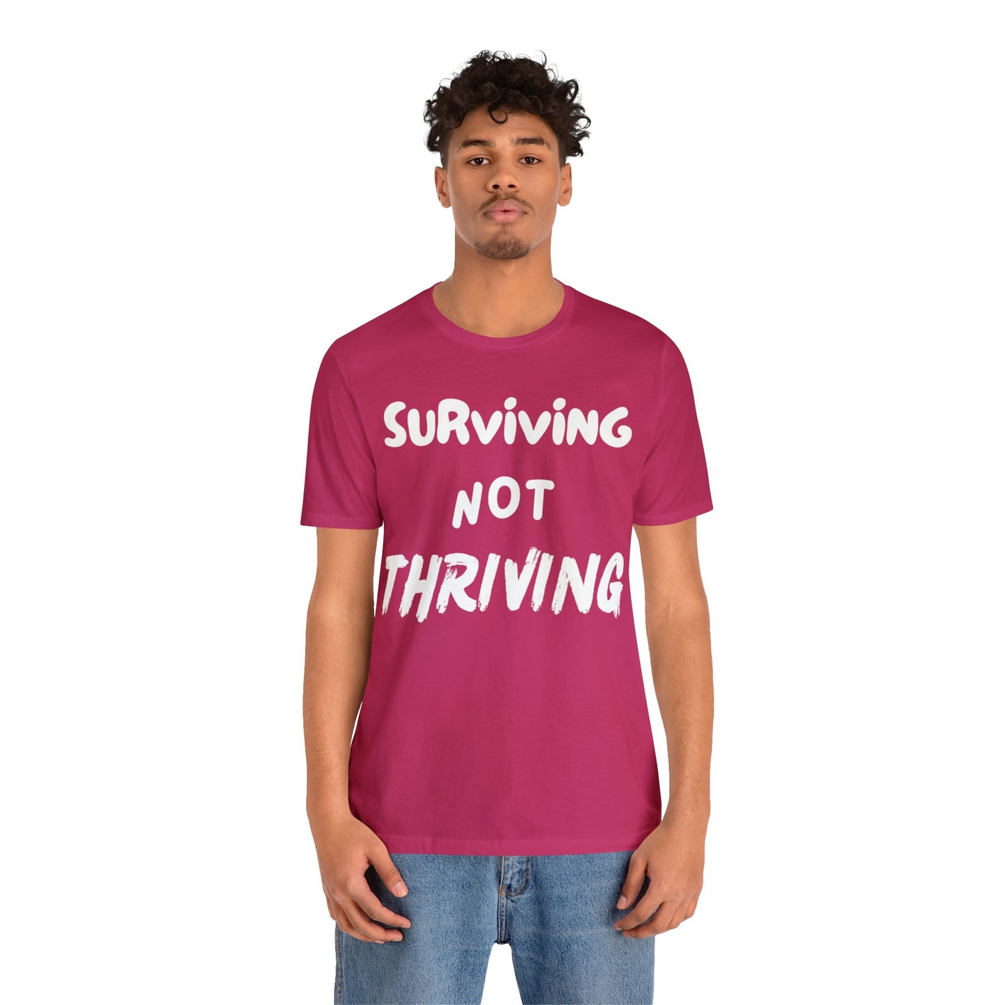Surviving NOT Thriving w/White writing - Unisex Jersey Short Sleeve Tee