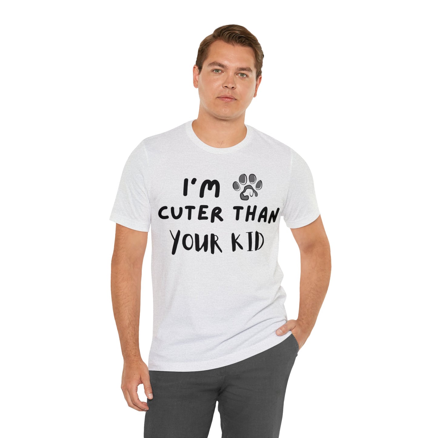 I’m Cuter Than Your Kid - Unisex Jersey Short Sleeve Tee